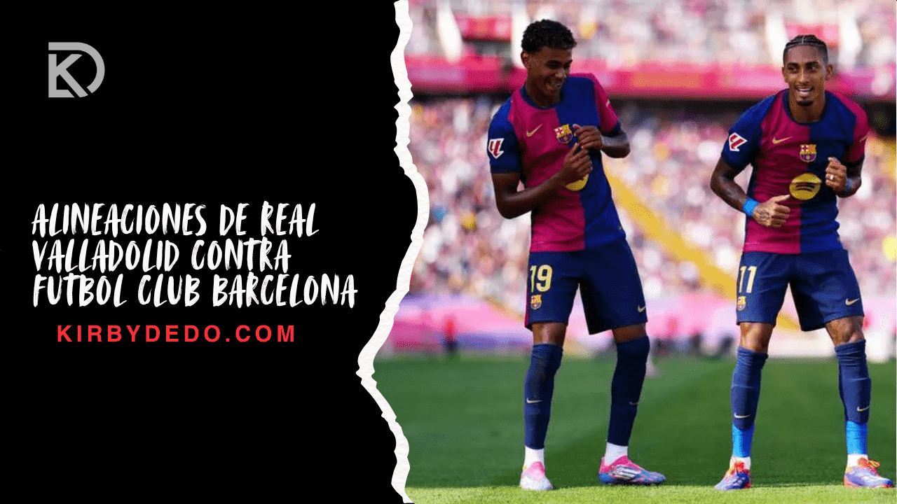 alineaciones de real valladolid contra futbol club barcelona